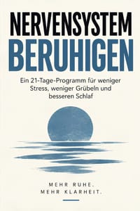 Nervensystem Beruhigen: Ein 21-Tage-Programm für weniger Stress, weniger Grübeln und besseren Schlaf cover