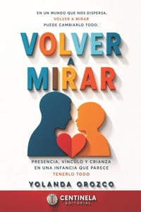 Volver a Mirar: Presencia, vínculo y crianza en una infancia que parece tenerlo todo cover