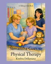 Samantha Goes To Physical Therapy: A True Story cover