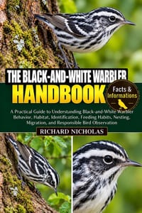 The Black-And-White Warbler Handbook: A Practical Guide to Understanding Black-and-White Warbler Behavior, Habitat, Identification, Feeding Habits, Ne cover