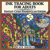 Ink Tracing Book for Adults - Fantasy Cities Stained Glass Edition: Trace White Lines Through Magical Hidden Cities & Architectural Worlds for Relaxat cover