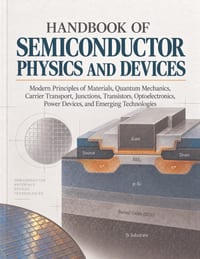 Handbook Of Semiconductor Physics And Devices: Modern Principles of Materials, Quantum Mechanics, Carrier Transport, Junctions, Transistors, Optoelect cover
