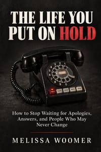 The Life You Put on Hold: How to Stop Waiting for Apologies, Answers, and People Who May Never Change cover
