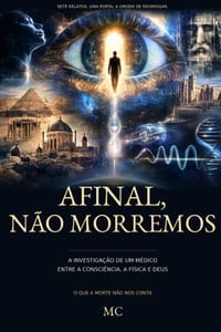 Afinal, Não Morremos: A investigação de um médico entre a consciência, a física e Deus cover