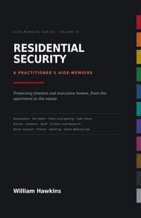 Residential Security: Protecting Families and Executive Homes - A Practitioner's Aide-Mémoire cover