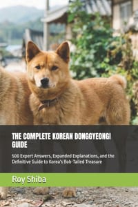 The Complete Korean Donggyeongi Guide: 500 Expert Answers, Expanded Explanations, and the Definitive Guide to Korea's Bob-Tailed Treasure cover