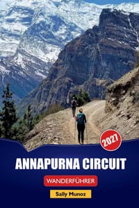 Annapurna Circuit Wanderführer 2027: Vorbereitung des Thorong La Pass, Planung der Teehaus-Inszenierung und Tagespläne für Erstwanderer in Nepal cover