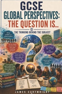 GCSE Global Perspectives: The Question Is...: The Thinking Behind the Subject cover