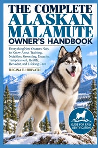 The Complete Alaskan Malamute Owner's Handbook: Everything New Owners Need to Know About Training, Nutrition, Grooming, Exercise, Temperament, Health, cover