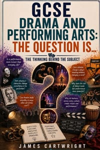 GCSE Drama and Performing Arts: The Question Is...: The Thinking Behind the Subject cover
