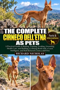 The Complete Cirneco Dell'etna as Pets: A Practical Guide to Raising, Training, Feeding, Grooming, Health Care, and Building a Lifelong Bond with a Lo cover