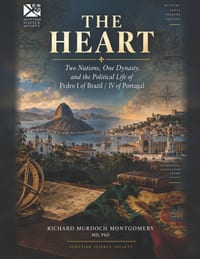 T H E H E a Rt: Two Nations, One Dynasty, and the Political Life of Pedro I of Brazil / IV of Portugal cover