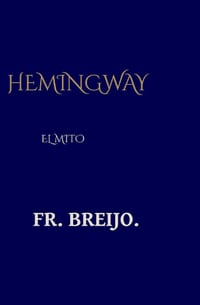 Hemingway: El mito cover