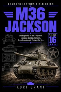 M36 Jackson: Development, 90 mm Firepower, European Combat, Variants, Crew Experience & Postwar Service cover