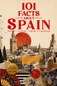 101 Facts about Spain: History - Culture - Nature - Curiosities cover