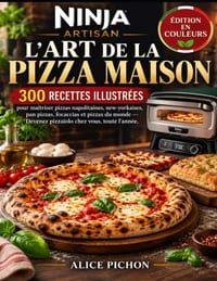 Ninja Artisan - L'Art de la Pizza Maison: 300 recettes illustrées pour maîtriser pizzas napolitaines, new-yorkaises, pan pizzas, focaccias et pizzas d cover