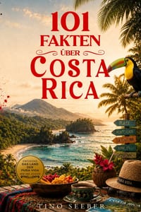 101 Fakten über Costa Rica: Geschichte - Kultur - Natur - Kurioses cover