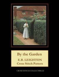By the Garden: E.B. Leighton Cross Stitch Pattern cover