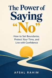 The Power of Saying "No": How to Set Boundaries, Protect Your Time, and Live with Confidence cover