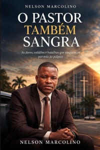 O Pastor Também Sangra: As dores, solidões e batalhas que ninguém vê por trás do púlpito cover