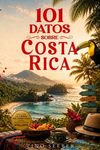 101 Datos sobre Costa Rica: Historia - Cultura - Naturaleza - Curiosidades cover