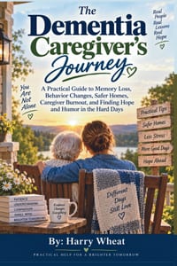 The Dementia Caregiver's Journey: A Practical Guide to Memory Loss, Behavior Changes, Safer Homes, Caregiver Burnout, and Finding Hope and Humor in th cover