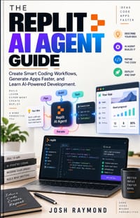 The Replit AI Agent Guide: Create Smart Coding Workflows, Generate Apps Faster, and Learn AI-Powered Development cover