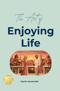 The Art of Enjoying Life: 23 Beautiful Ideas on a Life Well Lived. cover