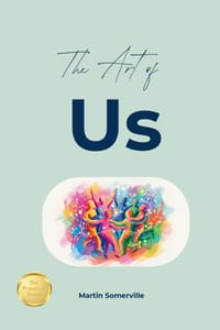 The Art of Us: 9 Beautiful Ideas on How Community, Empathy, and Togetherness create Happy Societies cover