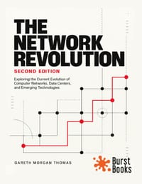 The Network Revolution: Exploring the Current Evolution of Computer Networks, Data Centers, and Emerging Technologies cover