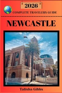 Newcastle Complete Travelers Guide 2026 cover