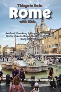 Things to Do in Rome with Kids: Ancient Wonders, Interactive Museums, Parks, Gelato Stops, Family Activities & Easy Day Trips cover