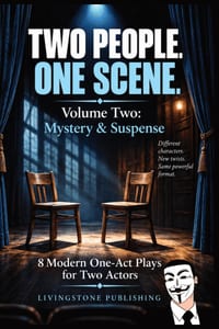 TWO PEOPLE. ONE SCENE. Volume Two: Mystery & Suspense by Livingstone Publishing: 8 Modern One-Act Plays for Two Actors cover