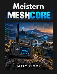 Meistern MeshCore: Ein praktischer Leitfaden zu LoRa Mesh, Messaging und Einrichtung cover