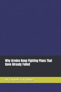 Why Armies Keep Fighting Plans That Have Already Failed cover