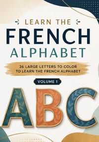 Learn the French Alphabet: Apprendre l'alphabet français cover