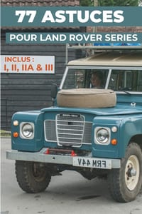 77 Astuces Pour Sa Land Rover Series (I, II, Iia, III): Les secrets les mieux gardés cover