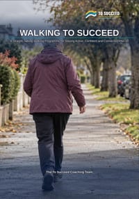 Walking To Succeed: A Straight-Talking Walking Programme for Staying Active, Confident and Connected After 60 - The Real Steps-a-Day Number, a 12-Week cover