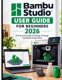 Bambu Studio User Guide for Beginners 2026 cover