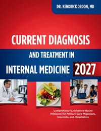 Current Diagnosis and Treatment in Internal Medicine 2027: Comprehensive, Evidence-Based Protocols for Primary Care Physicians, Internists, and Hospit cover