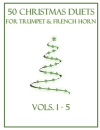 50 Christmas Duets for Trumpet and French Horn: Vols. 1-5 cover