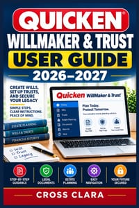 Quicken WillMaker & Trust User Guide 2026-2027: Practical Estate Planning for Wills, Powers of Attorney, Health Directives, Beneficiary Decisions, Dig cover
