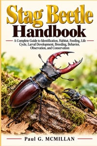 Stag Beetle Handbook: A Complete Guide to Identification, Habitat, Feeding, Life Cycle, Larval Development, Breeding, Behavior, Observation, and Conse cover
