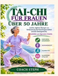 Tai Chi für Frauen über 50: Leichte, tägliche Übungen zur Verbesserung der Knochengesundheit und des Gleichgewichts. Flexibilität und allgemeine Vital cover