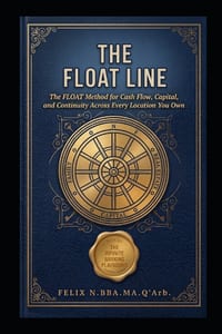 The Float Line: The FLOAT Method for Cash Flow, Capital, and Continuity Across Every Location You Own cover