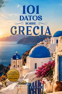 101 Datos sobre Grecia: Historia - Cultura - Naturaleza - Curiosidades cover