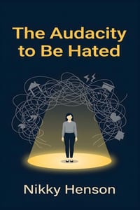 The Audacity to Be Hated: The No-Villain Protocol for Setting ironclad Boundaries With Emotionally Immature Parents cover