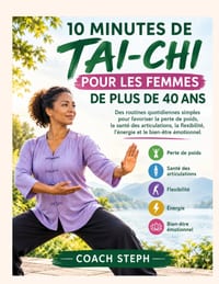 10 Minutes de Tai-CHI Pour Les Femmes de Plus de 40 ANS: Des routines quotidiennes simples pour favoriser la perte de poids, la santé des articulation cover