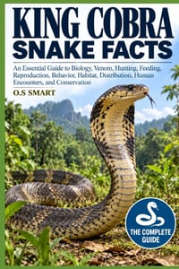 King Cobra Snake Facts: An Essential Guide to Biology, Venom, Hunting, Feeding, Reproduction, Behavior, Habitat, Distribution, Human Encounters, and C cover