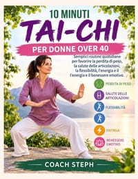 10 Minuti-Tai-CHI Per Donne Over 40: Semplici routine quotidiane per favorire la perdita di peso, la salute delle articolazioni, la flessibilità, l'en cover